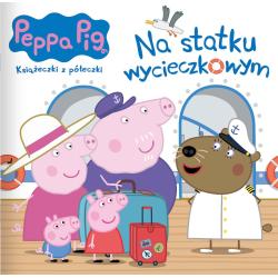 ŚWINKA PEPPA. NA STATKU WYCIECZKOWYM. KSIĄŻECZKI Z PÓŁECZKI