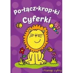 CYFERKI. POZNAJĘ CYFRY. POŁĄCZ KROPKI