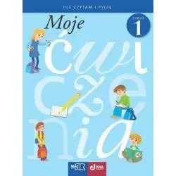MOJE ĆWICZENIA. JUZ CZYTAM I PISZĘ 1
