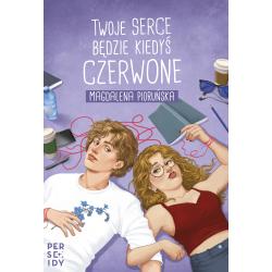 TWOJE SERCE BĘDZIE KIEDYŚ CZERWONE