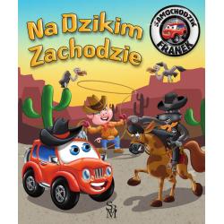 NA DZIKIM ZACHODZIE. SAMOCHODZIK FRANEK