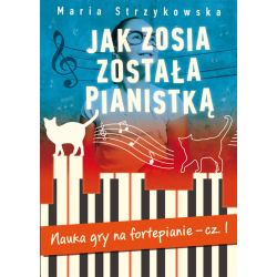 JAK ZOSIA ZOSTAŁA PIANISTKĄ. NAUKA GRY NA FORTEPIANIE 1