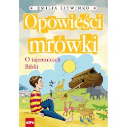 OPOWIEŚCI MRÓWKI. O TAJEMNICACH BIBLII