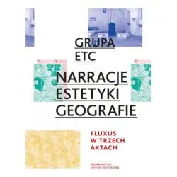 NARRACJE, ESTETYKI, GEOGRAFIE: FLUXUS W TRZECH AKTACH