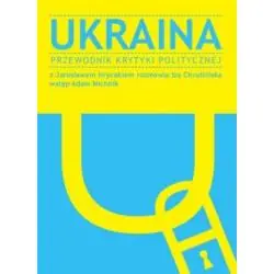 UKRAINA. PRZEWODNIK KRYTYKI POLITYCZNEJ