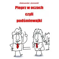 PIEPRZ W OCZACH CZYLI PODŚMIEWAJKI
