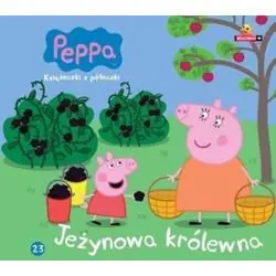 ŚWINKA PEPPA. JEŻYNOWA KRÓLEWNA. KSIĄŻECZKI Z PÓŁECZKI
