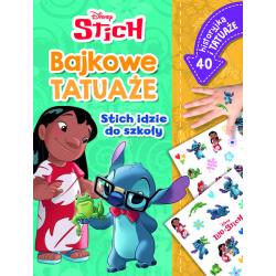 DISNEY STICH. STICH IDZIE DO SZKOŁY. BAJKOWE TATUAŻE