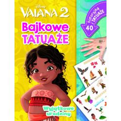 DISNEY VAIANA 2. WYJĄTKOWE URODZINY. BAJKOWE TATUAŻE.