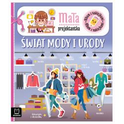 MAŁA PROJEKTANTKA. ŚWIAT MODY I URODY. ALBUM Z NAKLEJKAMI