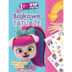 I LOVE VIP PETS. MARZENIE GWEN. BAJKOWE TATUAŻE