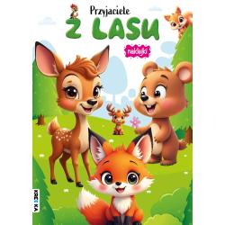 PRZYJACIELE Z LASU. KOLOROWANKA Z NAKLEJKAMI