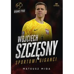 WOJCIECH SZCZĘSNY. SPORTOWI GIGANCI