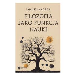 FILOZOFIA JAKO FUNKCJA NAUKI. NAUKA A FILOZOFIA W UJĘCIU JOACHIMA METALLMANNA