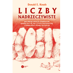 LICZBY NADRZECZYWISTE. JAK DWOJE BYŁYCH STUDENTÓW NAKRĘCIŁO SIĘ NA CZYSTĄ MATEMATYKĘ I ODNALAZŁO PEŁNIĘ SZCZĘŚCIA