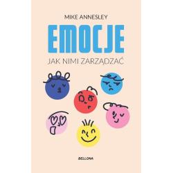 EMOCJE. JAK NIMI ZARZĄDZAĆ