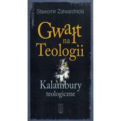 GWAŁT NA TEOLOGII. KALAMBURY TEOLOGICZNE