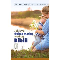 JAK BYĆ DOBRĄ MATKĄ WEDŁUG BIBLII