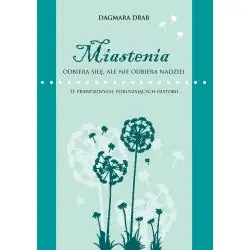 MIASTENIA. ODBIERA SIŁĘ, ALE NIE ODBIERA NADZIEI