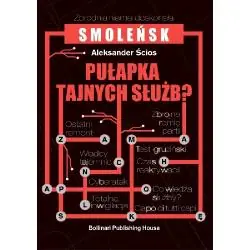 SMOLEŃSK. PUŁAPKA TAJNYCH SŁUŻB?