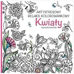 KWIATY. ANTYSTRESOWY RELAKS KOLOROWANKOWY