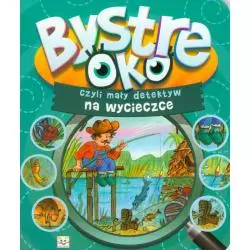 BYSTRE OKO, CZYLI MAŁY DETEKTYW NA WYCIECZCE 
