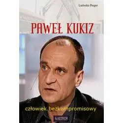 PAWEŁ KUKIZ CZŁOWIEK BEZKOMPROMISOWY