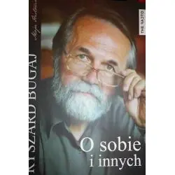 RYSZARD BUGAJ. O SOBIE I INNYCH