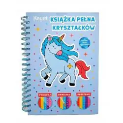 JEDNOROŻEC. KSIĄŻKA PEŁNA KRYSZTAŁKÓW. DIAMENTOWA KOLOROWANKA