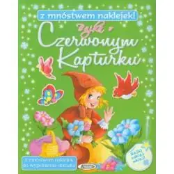 BAJKA O CZERWONYM KAPTURKU Z MNÓSTWEM NAKLEJEK