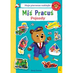 MIŚ PRACUŚ. POJAZDY. MOJE PIERWSZE NAKLEJKI