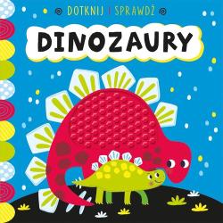 DINOZAURY. DOTKNIJ I SPRAWDŹ