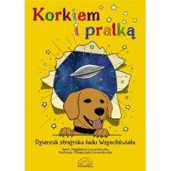 KORKIEM I PRALKĄ CZYLI DZIENNIK STRAŻNIKA ŁADU WSZECHŚWIATA