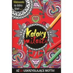 KOLORY MIŁOŚCI. MALOWANKI NA DOBRY DZIEŃ 1