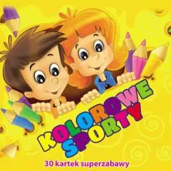 KOLOROWE SPORTY. 30 KARTEK SUPERZABAWY