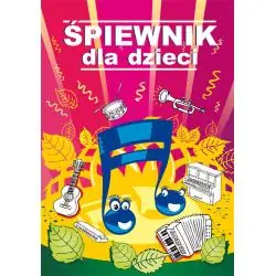 ŚPIEWNIK DLA DZIECI