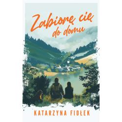 ZABIORĘ CIĘ DO DOMU