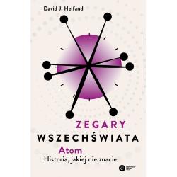 ZEGARY WSZECHŚWIATA. ATOM. HISTORIA, JAKIEJ NIE ZNACIE