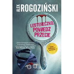 LUSTERECZKO, POWIEDZ PRZECIE