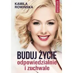 BUDUJ ŻYCIE ODPOWIEDZIALNIE I ZUCHWALE