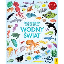 WODNY ŚWIAT. ENCYKLOPEDIA OBRAZKOWA