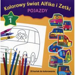 POJAZDY. KOLOROWY ŚWIAT ALFIKA I ZETKI 1