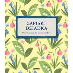 ZAPISKI DZIADKA. WSPOMNIENIA DLA MOICH WNUKÓW