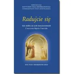 RADUJCIE SIĘ. LIST OKÓLNY DO OSÓB KONSEKROWANYCH Z NAUCZANIA PAPIEŻA FRANCISZKA