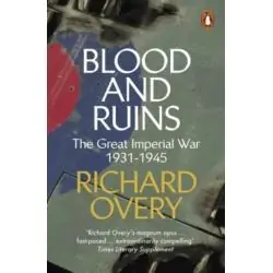 BLOOD AND RUINS: THE GREAT IMPERIAL WAR 1931-1945