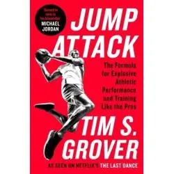 JUMP ATTACK: THE FORMULA FOR EXPLOSIVE ATHLETIC PERFORMANCE AND TRAINING LIKE THE PROS
