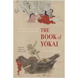 THE BOOK OF YOKAI: MYSTERIOUS CREATURES OF JAPANESE FOLKLORE