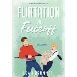 FLIRTATION OR FACEOFF