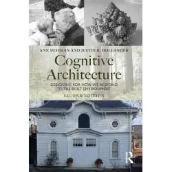 COGNITIVE ARCHITECTURE. DESIGNING FOR HOW WE RESPOND TO THE BUILT ENVIRONMENT