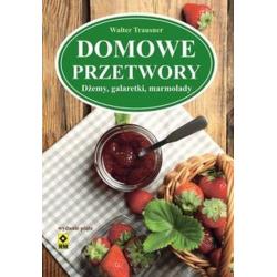 DOMOWE PRZETWORY DŻEMY GALARETKI MARMOLADY